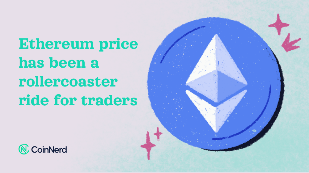 Ethereum price has been a rollercoaster ride for traders