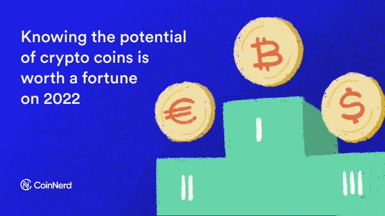 Knowing the potential of crypto coins is worth a fortune