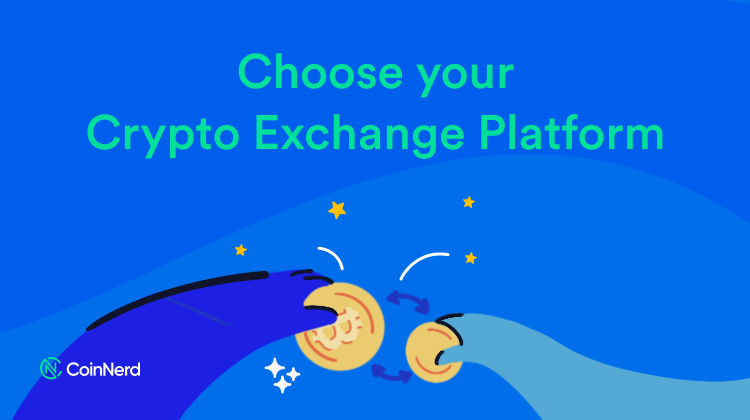 Choose your Crypto Exchange Platform