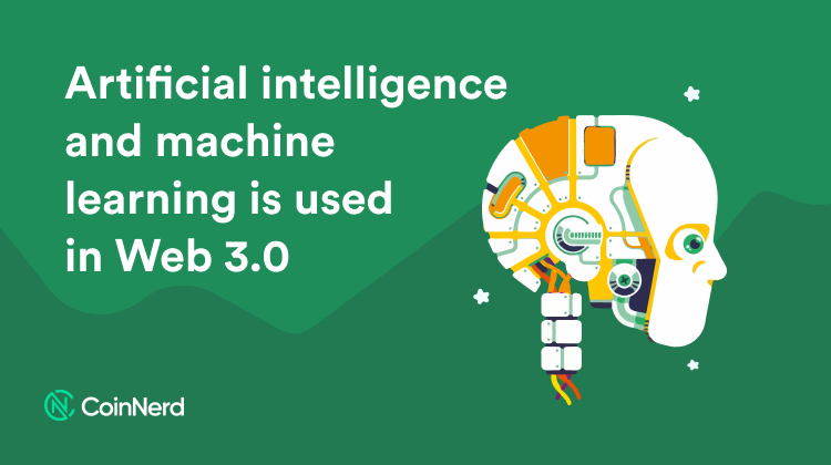 Artificial intelligence and machine learning is used in Web 3.0